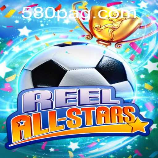 Descubra o Fascinante Mundo de ReelAllStars na 580.com